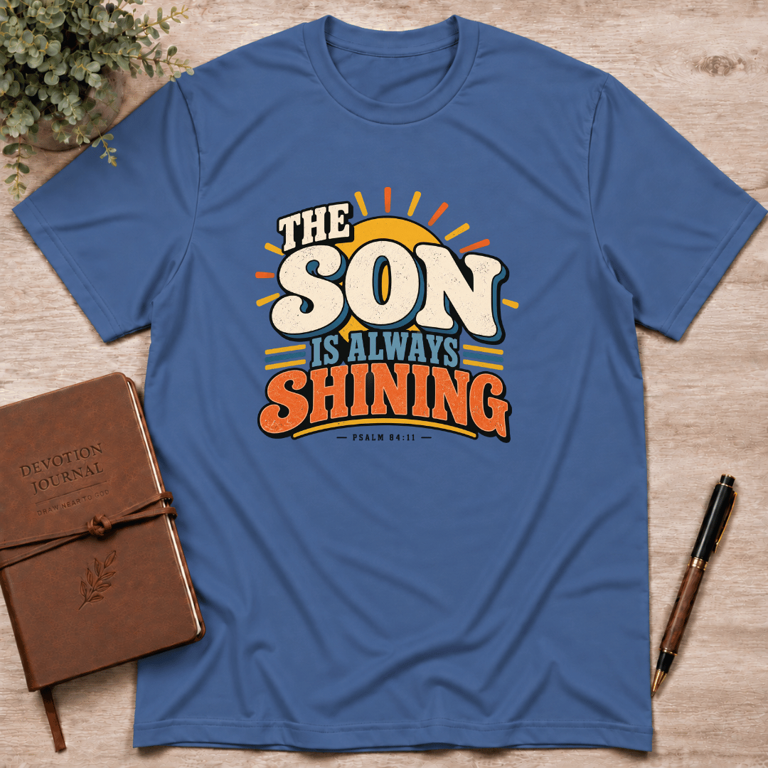 The Son is always shining T-Shirt