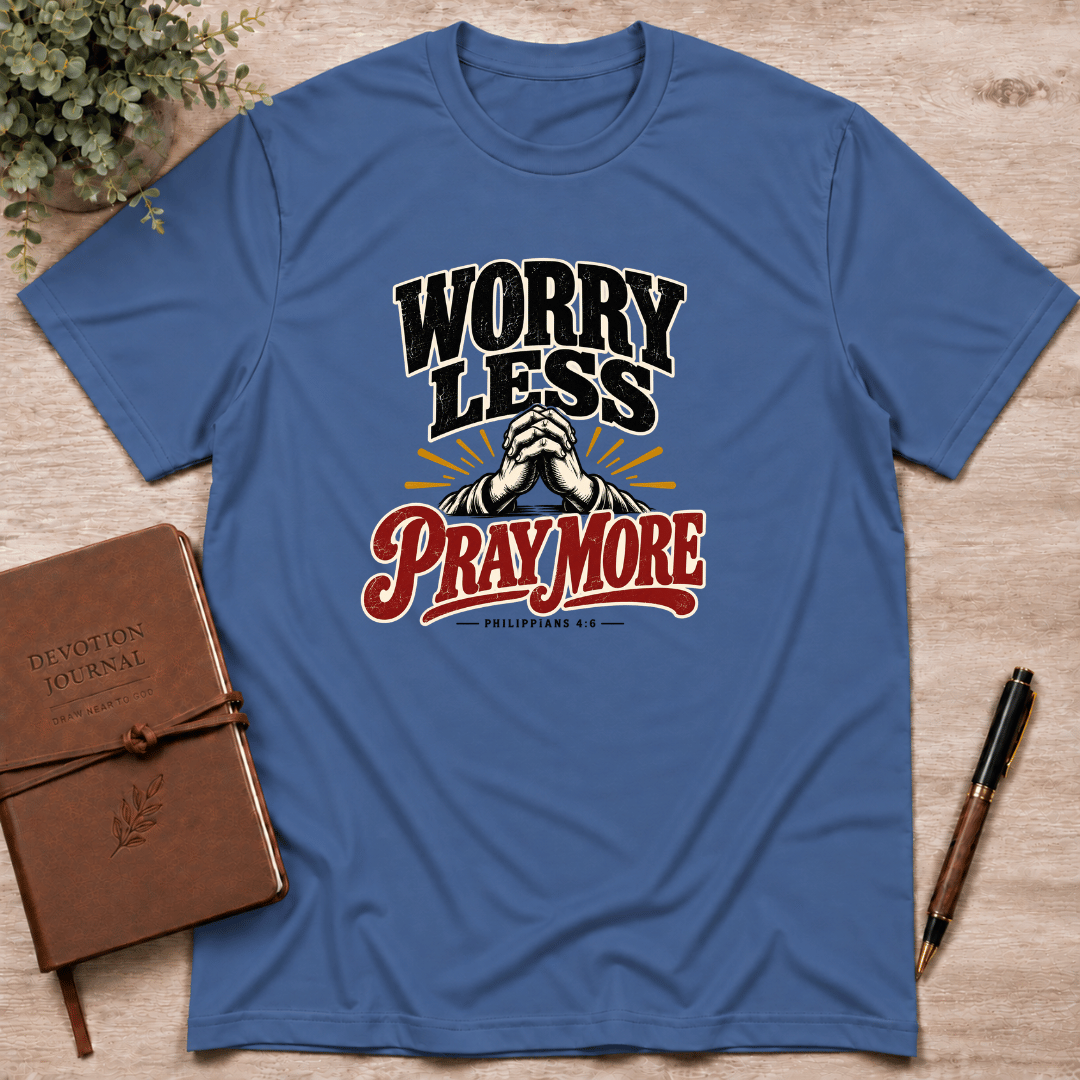 Worry less pray more T-Shirt