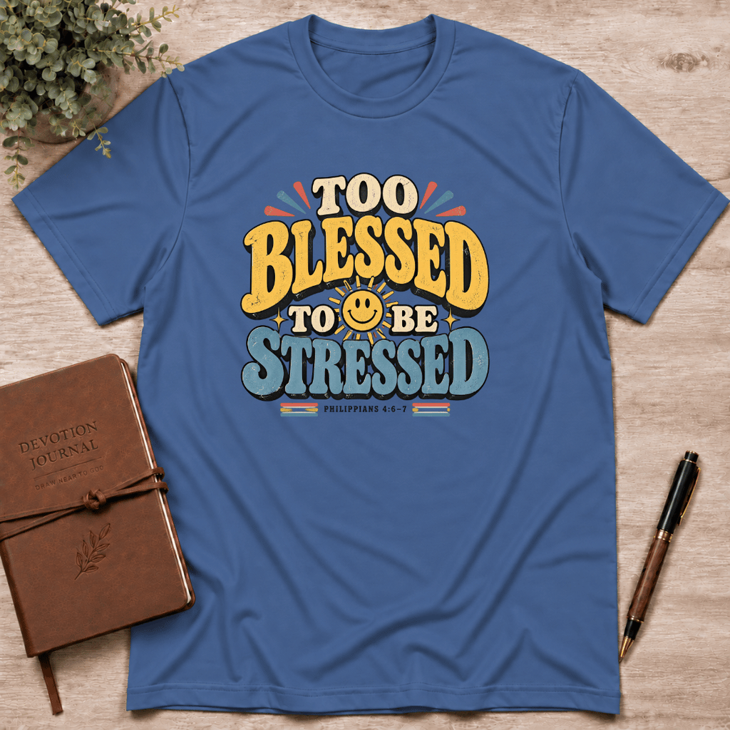 Too blessed to be stressed T-Shirt