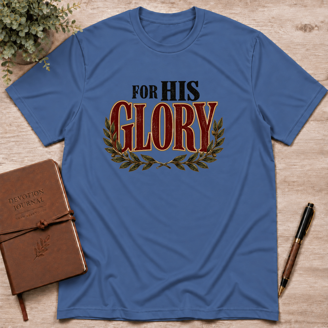 For His glory T-Shirt