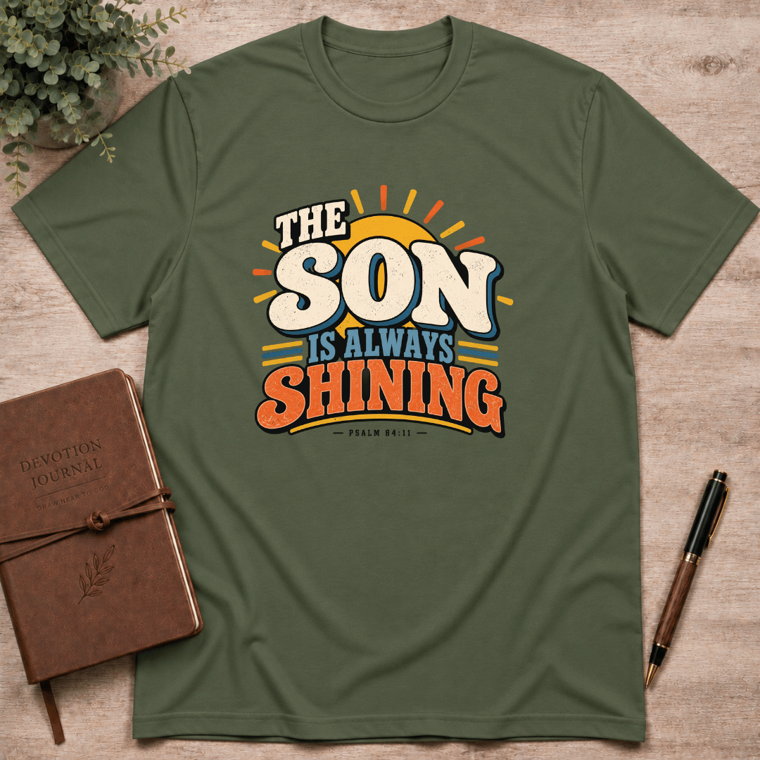 The Son is always shining T-Shirt