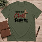 Take up your cross T-Shirt