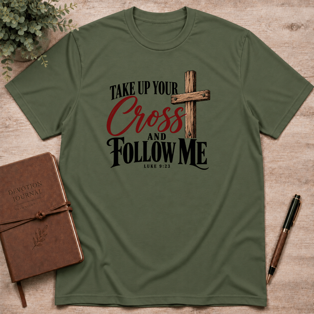 Take up your cross T-Shirt