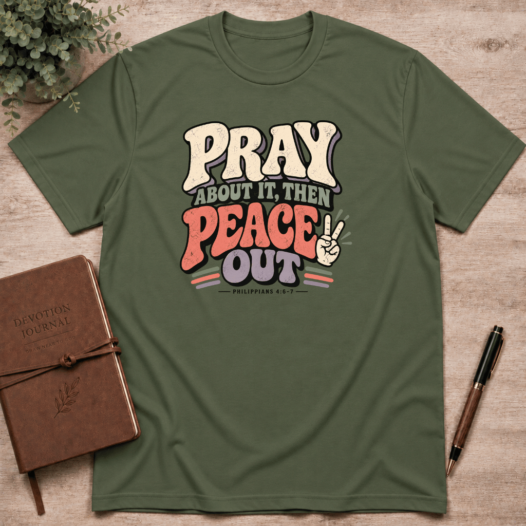 Pray, then peace out T-Shirt