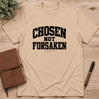 Chosen not forsaken T-Shirt