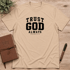 Trust God always T-Shirt