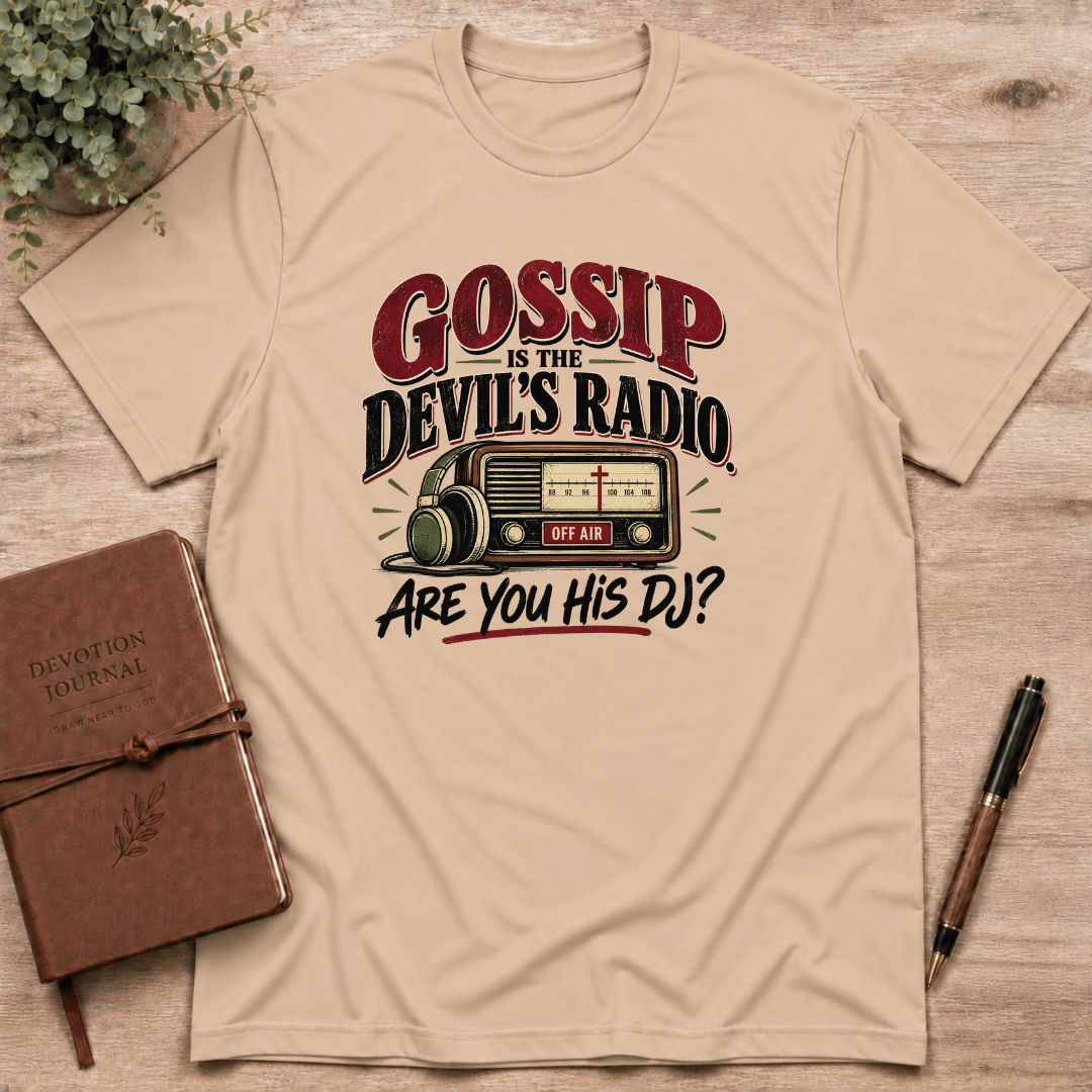 Gossip is the devil's radio T-Shirt