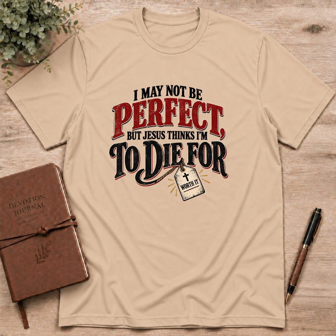 Perfectly worth it T-Shirt