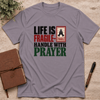Handle life with prayer T-Shirt