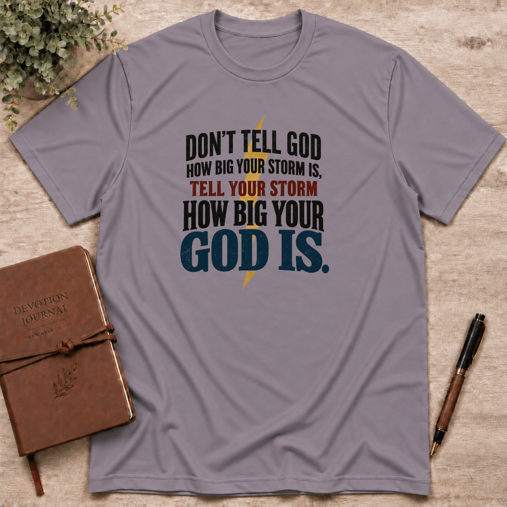 How big your God is T-Shirt