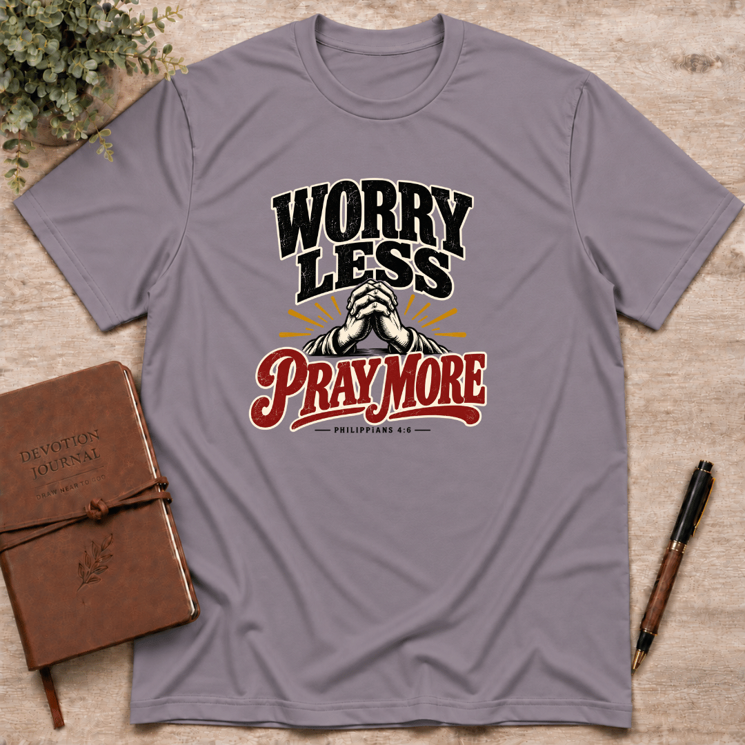 Worry less pray more T-Shirt