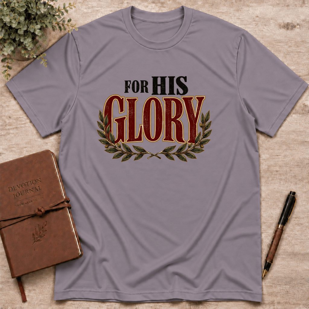 For His glory T-Shirt