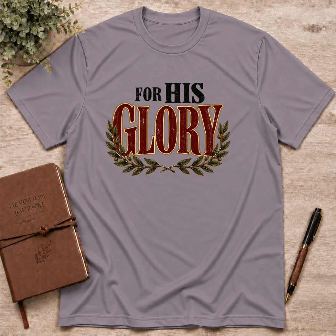 For His glory T-Shirt