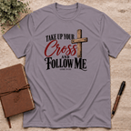 Take up your cross T-Shirt