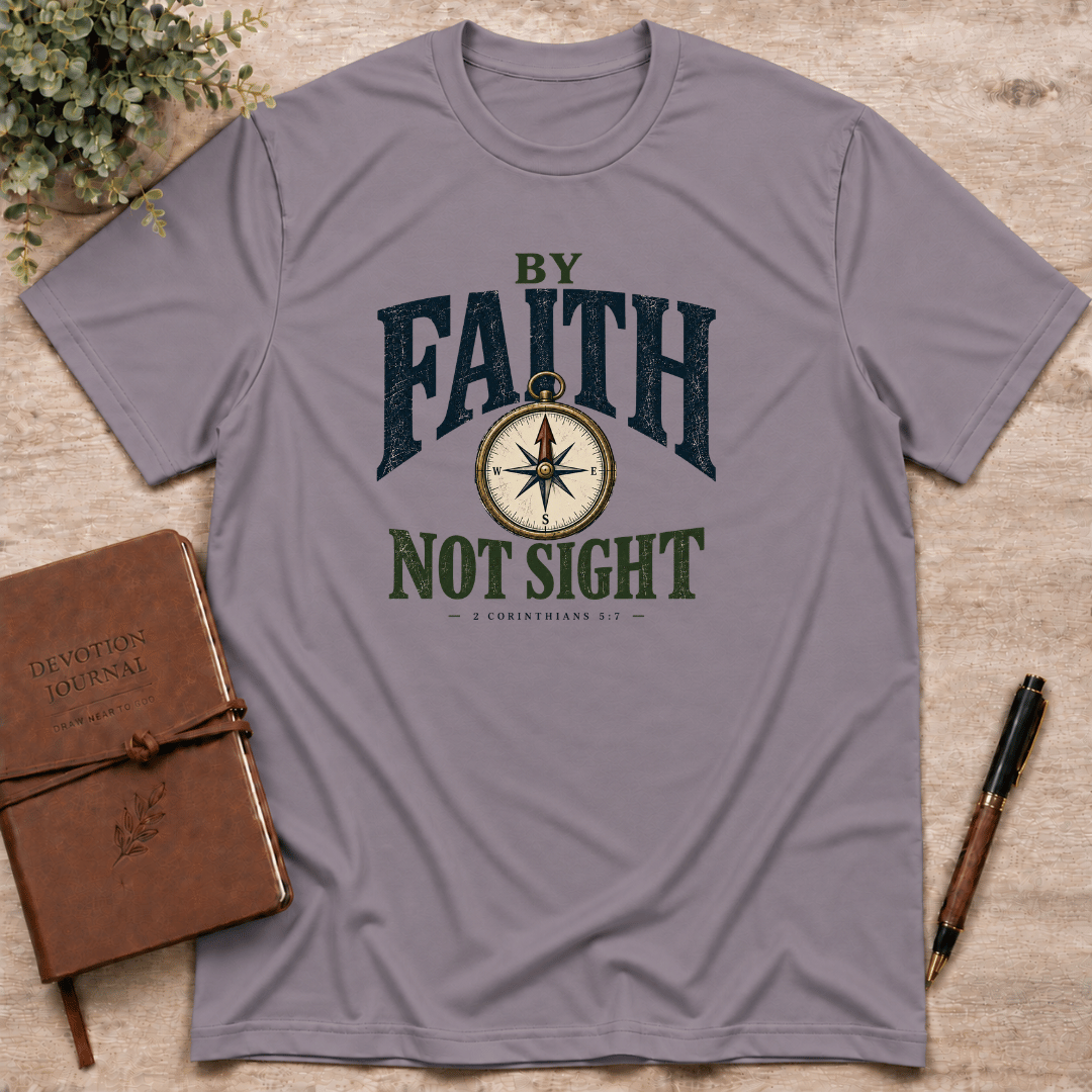 By faith not by sight T-Shirt