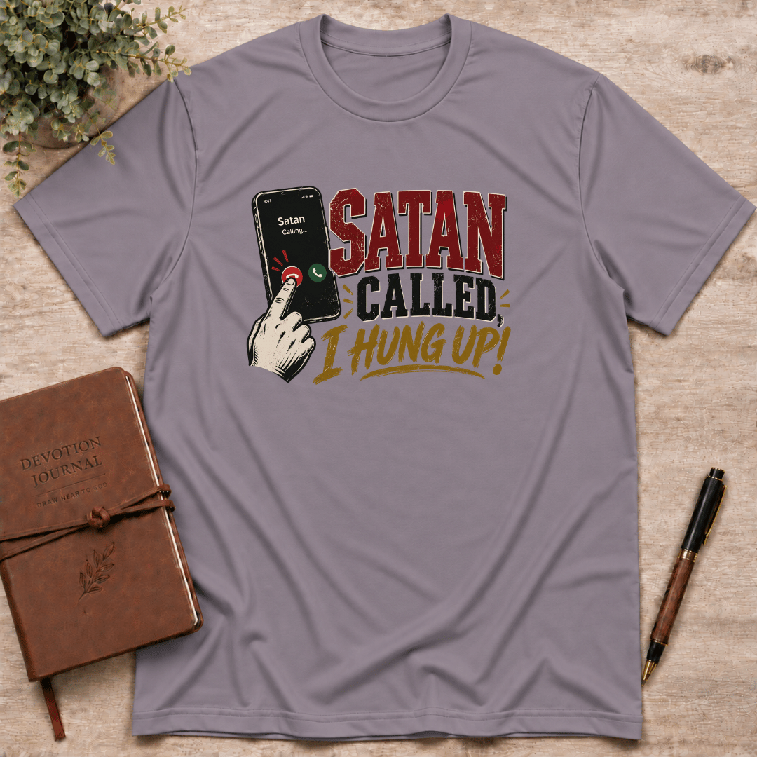 Satan called, I hung up T-Shirt
