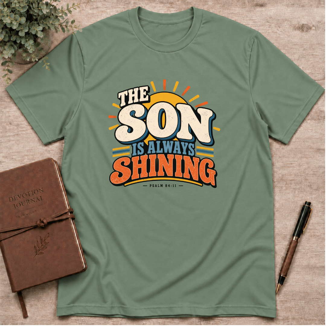 The Son is always shining T-Shirt