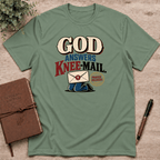 God answers knee-mail T-Shirt
