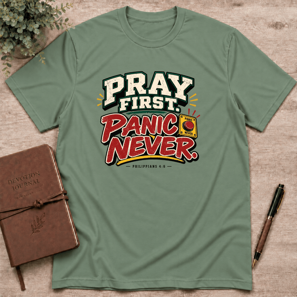Pray first panic never  T-Shirt