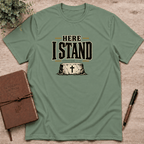 Here I stand T-Shirt