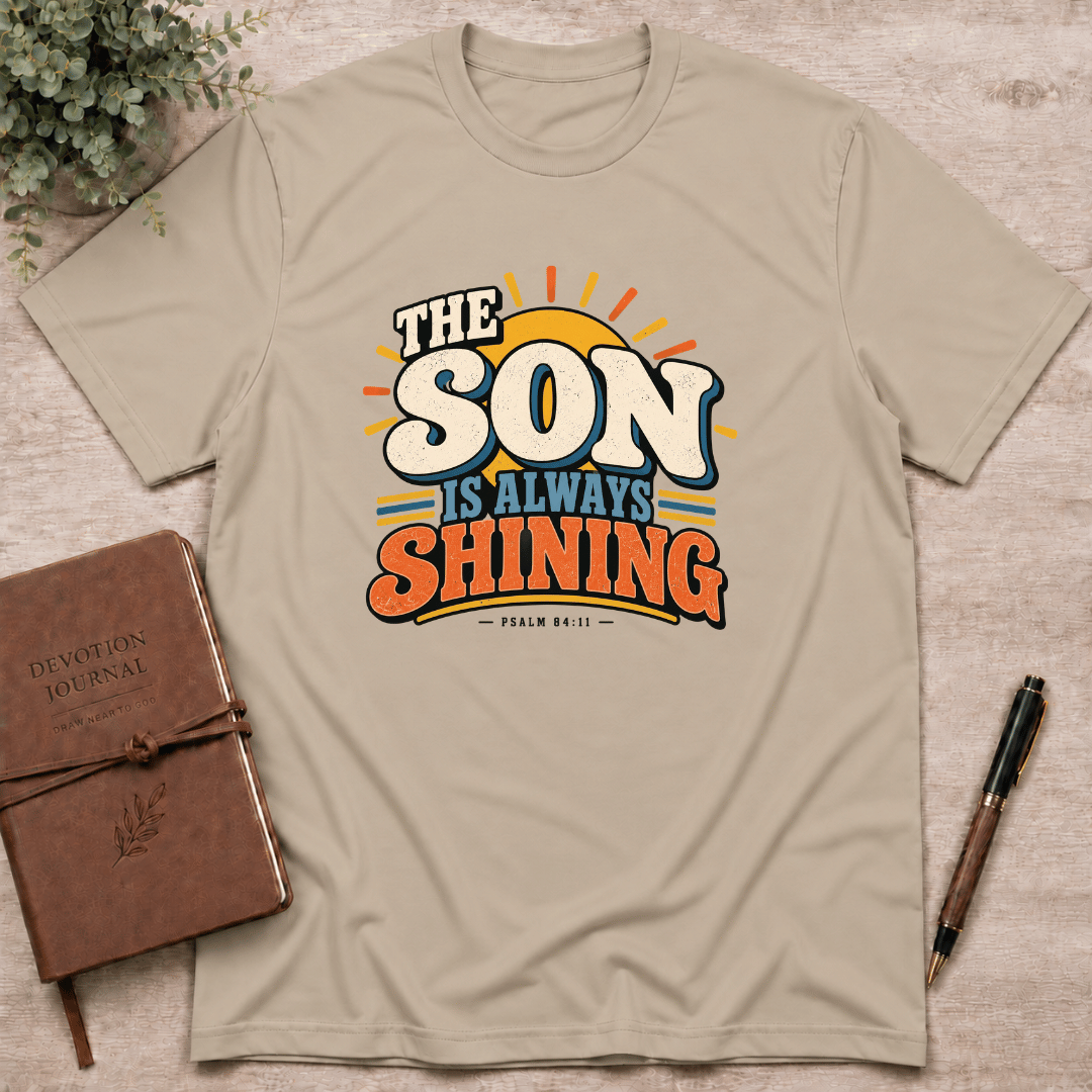 The Son is always shining T-Shirt