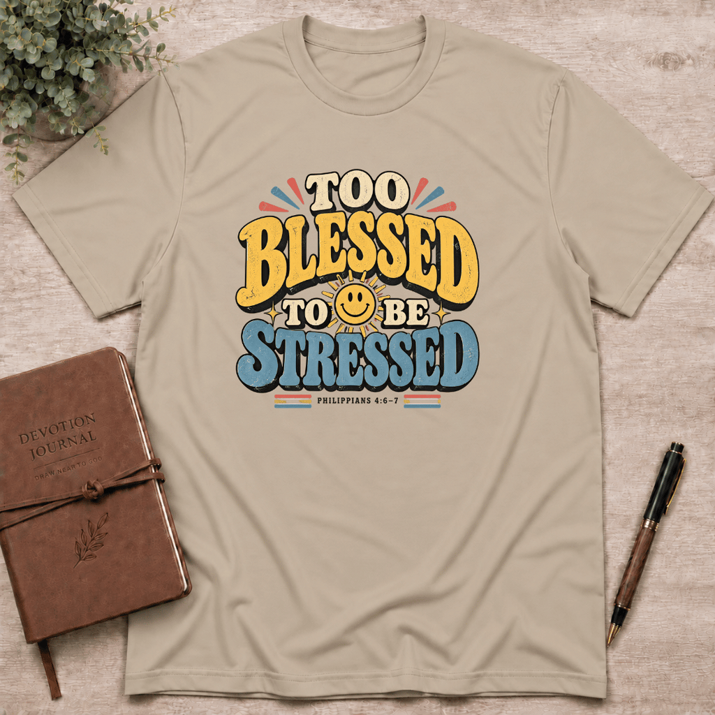 Too blessed to be stressed T-Shirt