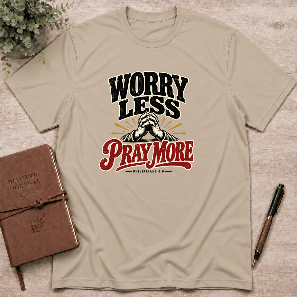 Worry less pray more T-Shirt
