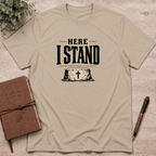 Here I stand T-Shirt