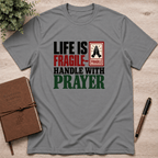 Handle life with prayer T-Shirt