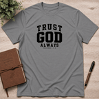 Trust God always T-Shirt