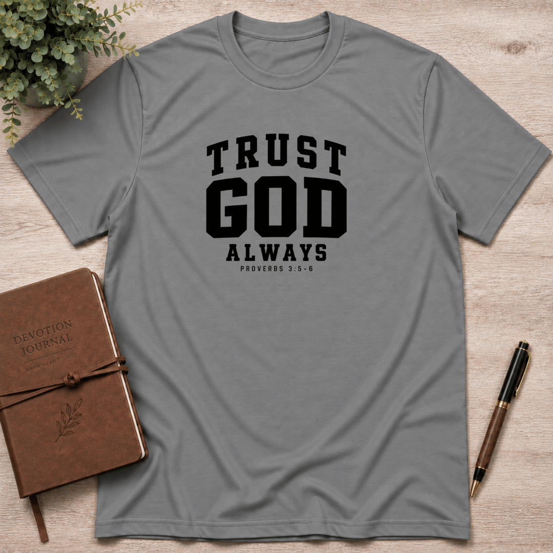 Trust God always T-Shirt