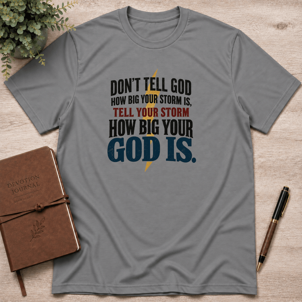 How big your God is T-Shirt