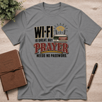 Prayer needs no password T-Shirt