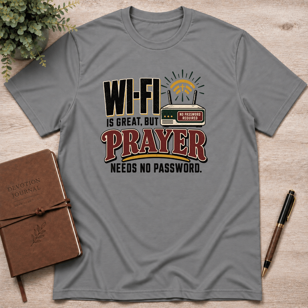 Prayer needs no password T-Shirt
