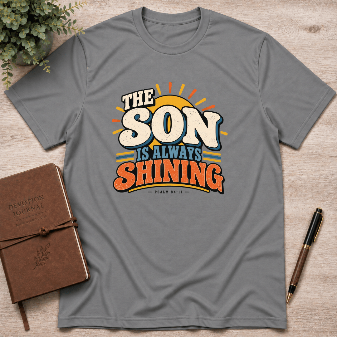The Son is always shining T-Shirt