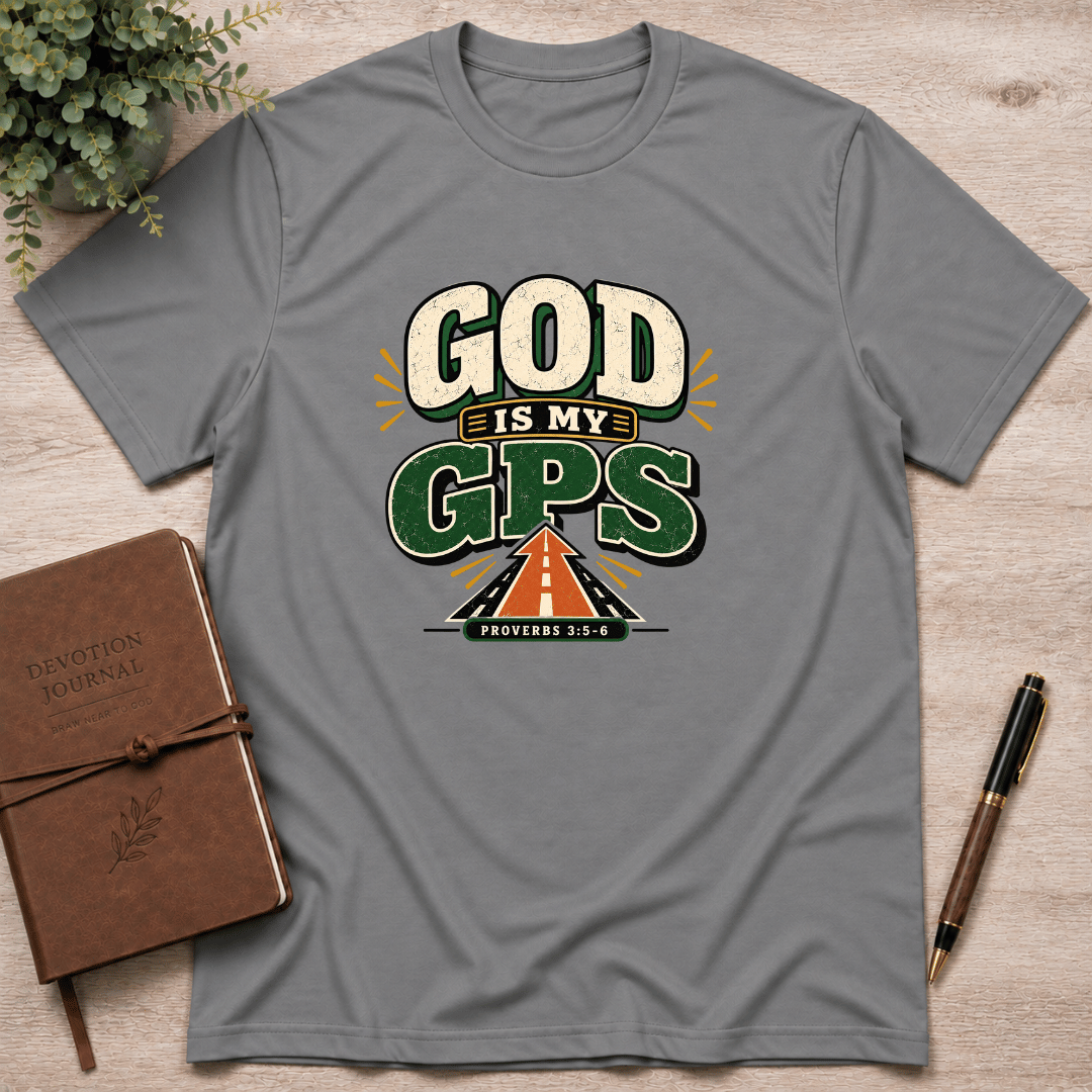 God is my GPS T-Shirt