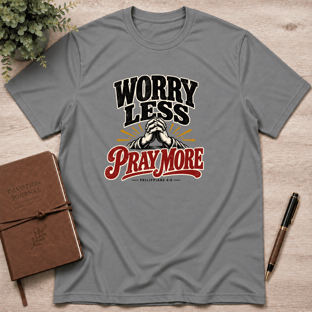 Worry less pray more T-Shirt
