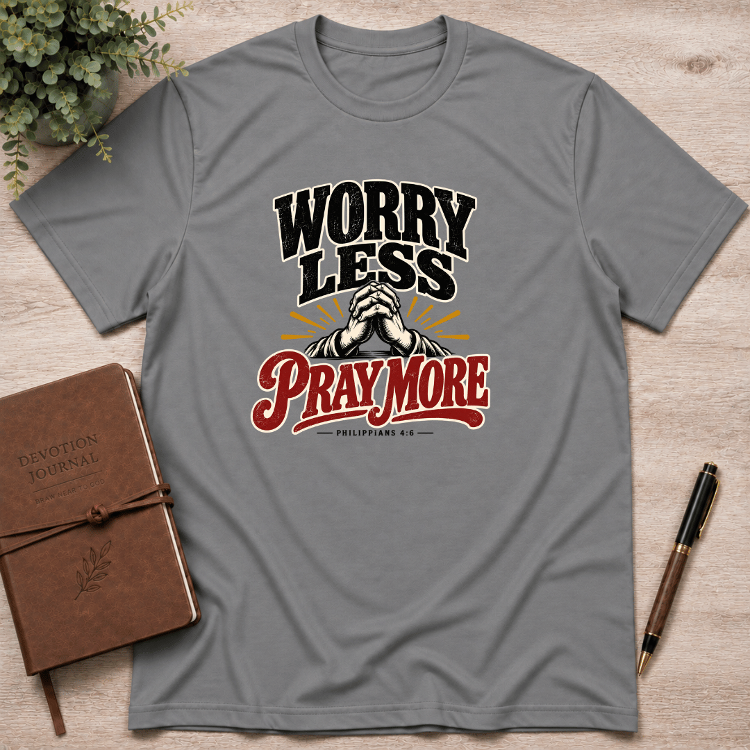 Worry less pray more T-Shirt