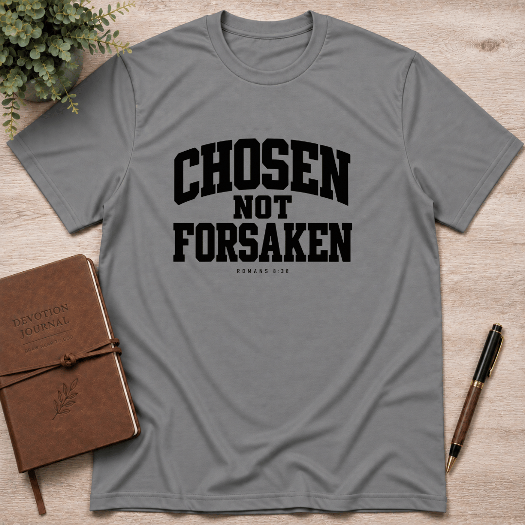 Chosen not forsaken T-Shirt