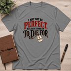 Perfectly worth it T-Shirt