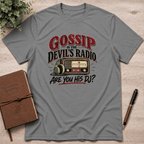 Gossip is the devil's radio T-Shirt