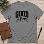 Good plans T-Shirt
