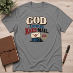 God answers knee-mail T-Shirt