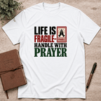 Handle life with prayer T-Shirt