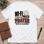 Prayer needs no password T-Shirt