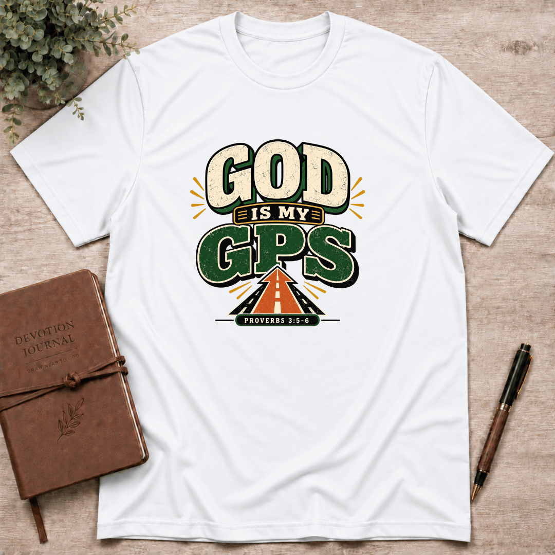 God is my GPS T-Shirt