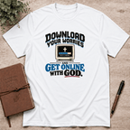 Get online with God T-Shirt
