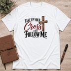 Take up your cross T-Shirt