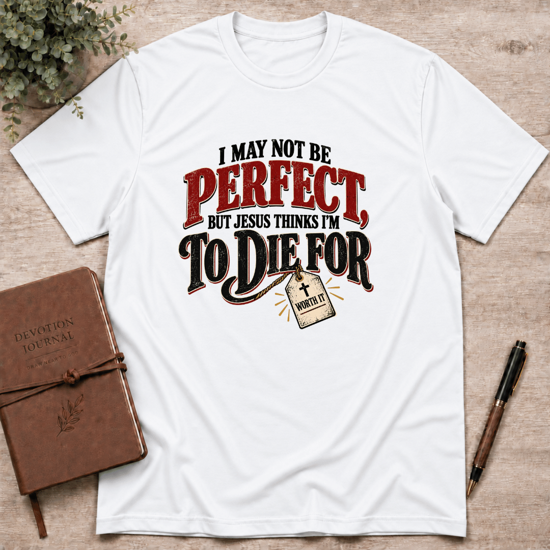 Perfectly worth it T-Shirt