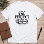 Not perfect just forgiven T-Shirt